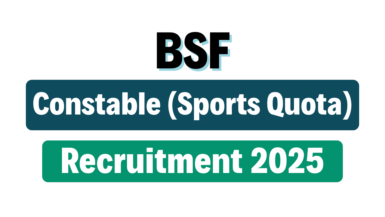 BSF Constable (Sports Quota) Recruitment 2025